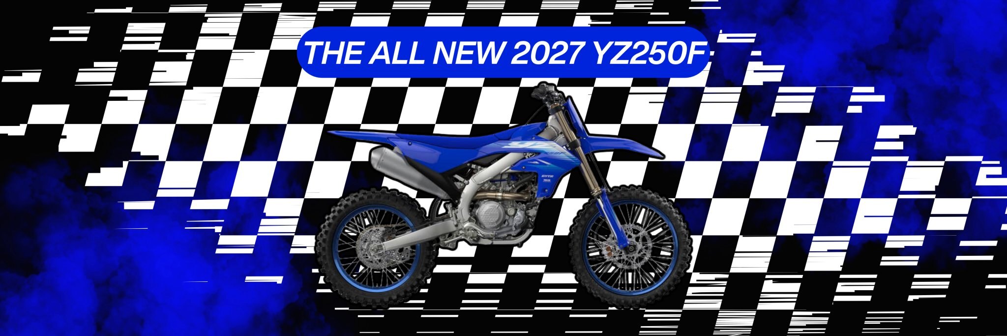 THE ALL NEW 2027 YZ250F